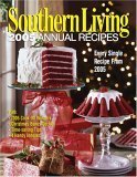 Southern Living 2005 Annual Recipes: Every 2005 recipe -- Over 900! Tapa dura – 1 Octubre 2005 de Editors of Southern Living Magazine (Author)