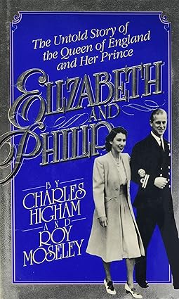 Elizabeth and Philip Tapa dura – 1 Enero 1991 de Charles Higman (Author), Roy Moseley (Author)