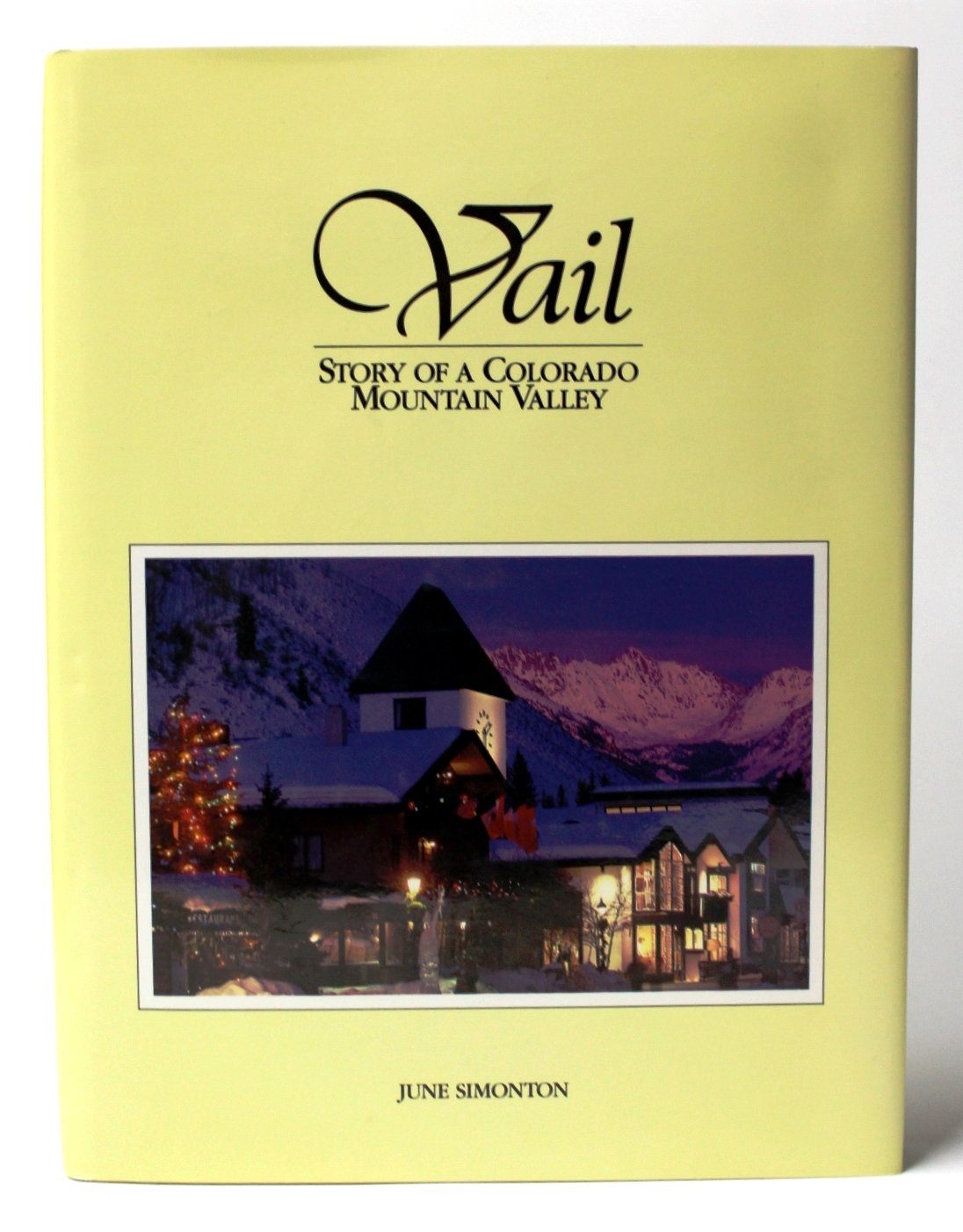 Vail: Story of a Colorado mountain valley Tapa dura – 1 Enero 1987 de June; foreword by Gerald R. Ford Simonton (Author)