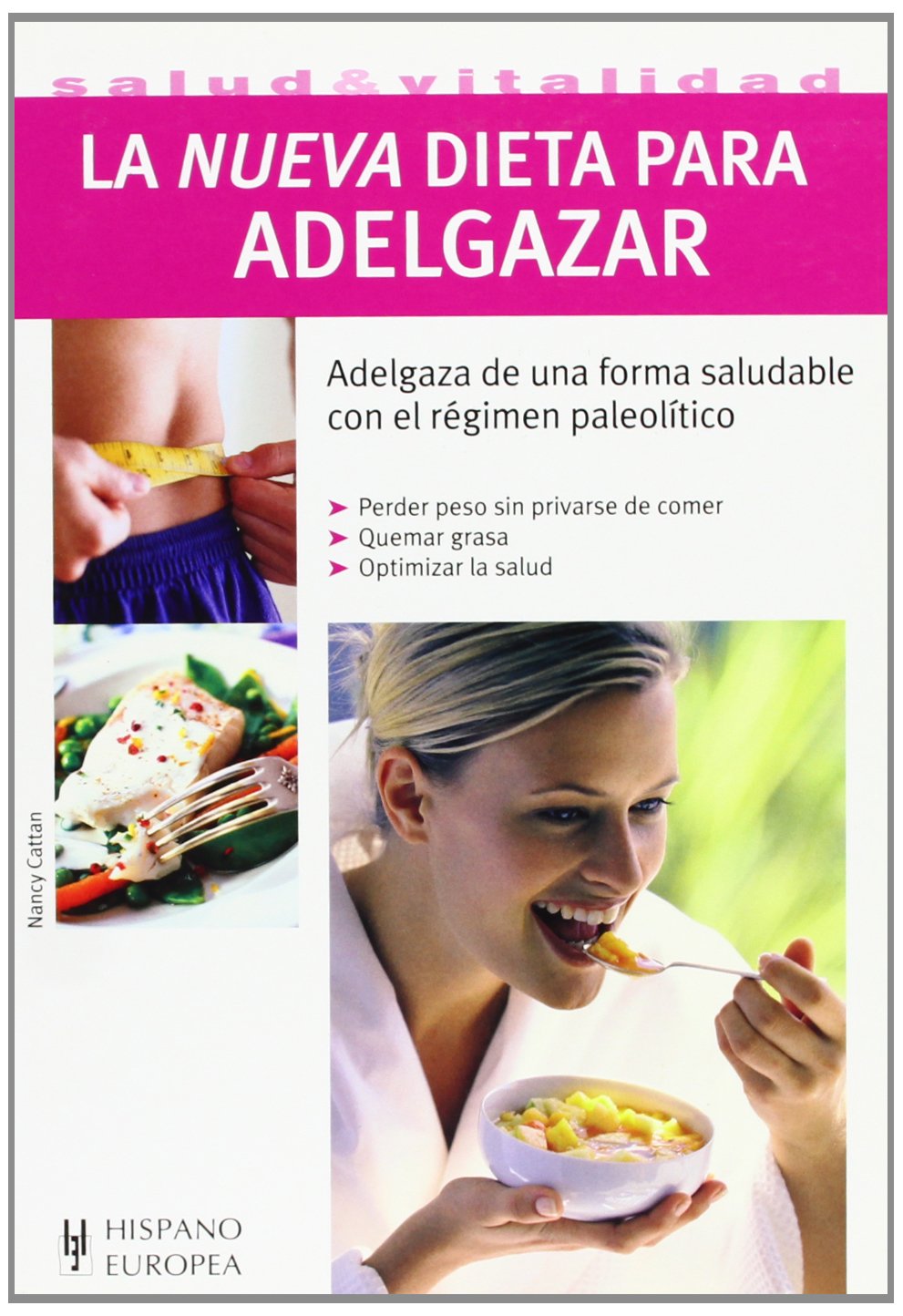 La nueva dieta para adelgazar (Salud y vitalidad/ Health and Vitality) (Spanish Edition) Tapa blanda – 1 Enero 2008 Edición en Español  de Nancy Cattan (Author)
