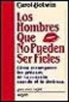 Los Hombres Que No Pueden Ser Fieles (Spanish Edition) Tapa dura – 1 Enero 1998 Edición en Español  de Carol Botwin (Author)