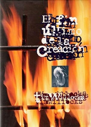 El Fin Ultimo de la Creacion Tapa blanda – 1 Enero 1998 Edición en Español  de Tim Willocks (Author)