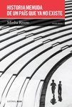 Historia menuda de un pais que ya no existe by Mirtha Rivero (2012-01-01) Encuadernación desconocida de unknown author (Author)