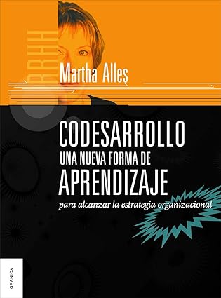 Codesarrollo: Una Nueva Forma De Aprendizaje Tapa blanda – 13 Abril 2009 Edición en Español  de MARTHA ALICIA ALLES (Author)