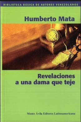 Revelaciones a una dama que teje Tapa blanda – 1 Enero 2007 de Humberto Mata (Author)