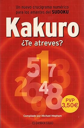 Kakuro ¿Te atreves? Tapa blanda – 1 Enero 2006 Edición en Español  de Michael Mepham (Compiler)
