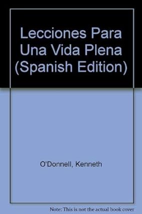Lecciones Para Una Vida Plena de Kenneth O'Donnell