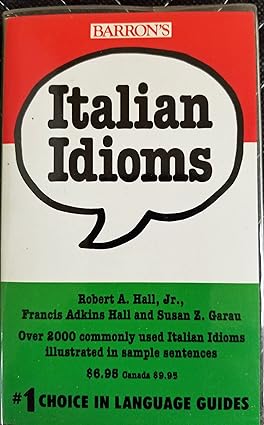 Italian Idioms Tapa blanda – 27 Abril 1991 Edición en Italiano  de Robert A. Hall Jr. (Author), Frances Adkins Hall (Author)