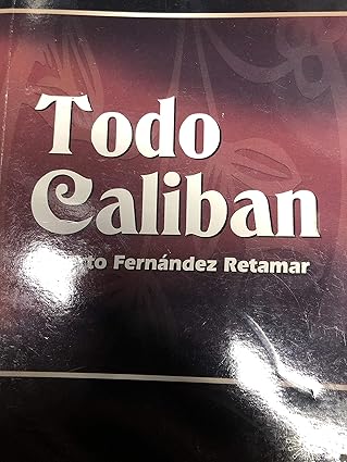 Todo Calibán Tapa blanda – 1 Enero 2005 de Roberto Fernández Retamar (Author)