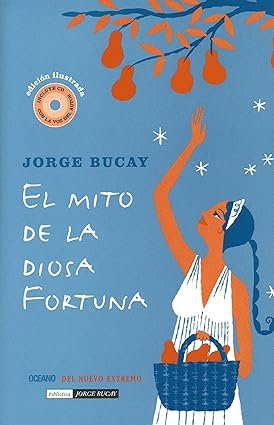 MITO DE LA DIOSA FORTUNA, EL Tapa blanda – 1 Enero 2013 Edición en Español  de JORGE BUCAY (Author)