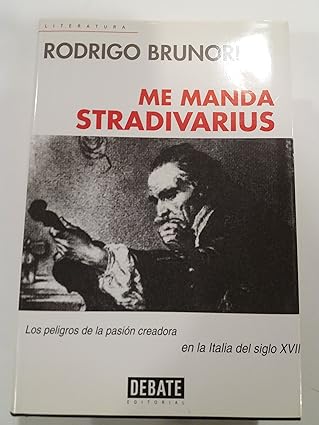 Me manda Stradivarius / Stradivarius sent me (Spanish Edition) Tapa dura – 1 Enero 1999 Edición en Español  de rodrigo Brunori Billoir (Author)