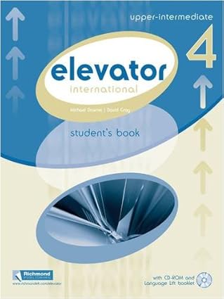 INTERNATIONAL ELEVATOR 4 STUDENT'S BOOK Tapa blanda – 25 Abril 2008 de Lynda et al Downie , Michael ; Edwards (Author)