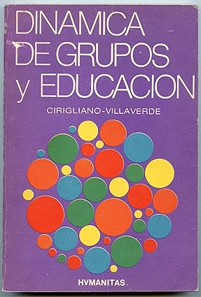 Dinamica de Grupos y Educacion Fundamentos y Tecnicas Tapa blanda – 1 Enero 1966 Edición en Español  de Gustavo F. J. Cirigliano (Author)