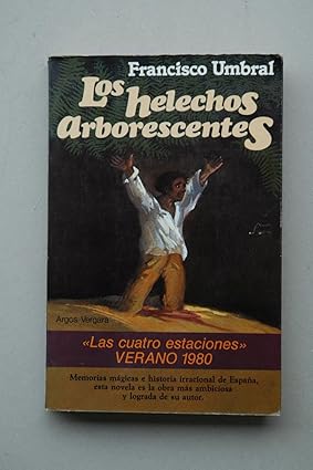 Los helechos Arborescentes Tapa blanda – Importación, 1 Enero 1980 Edición en Español  de Francisco Umbral (Author)
