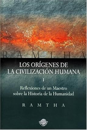 Los Origenes de la Civilizacion Humana (Spanish Edition) Tapa blanda – 1 Junio 2004 Edición en Español  de Ramtha (Author)