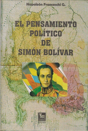 El pensamiento político de Simón Bolívar Tapa blanda – 1 Enero 1970 Edición en Español  de Napoleón Franceschi G. (Author)