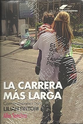 La carrera más larga. Conversaciones con Lilian Tintoti Tapa blanda – 1 Enero 2015 Edición en Español  de Alba Sanchez (Author)