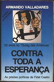 Contra Toda a Esperanca (Edicao Condensada) Tapa blanda Edición en Portugués  de Armando Valladares (Author)