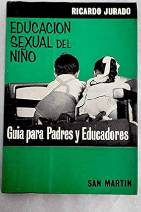 La educación sexual del niño Tapa blanda – 1 Enero 1970 de Ricardo Jurado de Miguel (Author)