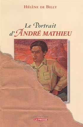 Le portrait d'André Mathieu Tapa blanda – 29 Octubre 2007 Edición en Francés  de Hélène de Billy (Author)