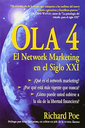 Ola 4: El Network Marketing en el siglo XXI. 2a. Ed. (Spanish Edition) Perfect Paperback – 14 Septiembre 2016 Edición en Español  de Richard Poe (Author), Time & Money (Editor)