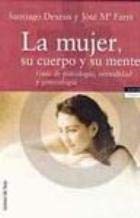 LA MUJER, SU CUERPO Y SU MENTE Tapa blanda – 1 Enero 2001 Edición en Español  de JOSE Mª FARRE - SANTIAGO DEXEUS (Author)