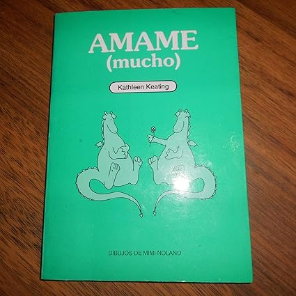 Amame (Mucho) (Spanish Edition) Tapa blanda – 1 Enero 1993 Edición en Español  de Kathleen Keating (Author)
