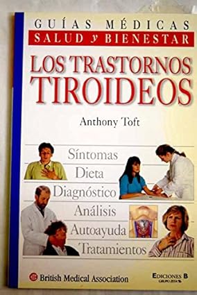 Los Trastornos Tiroideos (Spanish Edition) Tapa blanda Edición en Español  de Anthony Toft (Author)