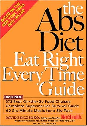 The Abs Diet Eat Right Every Time Guide Tapa blanda – 5 Enero 2005 de David Zinczenko (Author), Ted Spiker (Author)