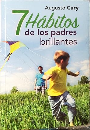 7Habitos de los padres brillantes Libro de bolsillo – 1 Enero 2002 Edición en Español  de Augusto Cury (Autor)