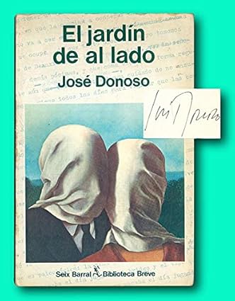 Vtg Jose Donoso / El jardin de al lado Signed 1st Edition 1981 [Paperback] Donoso, José Tapa blanda – 1 Enero 1981 de José Donoso (Autor)