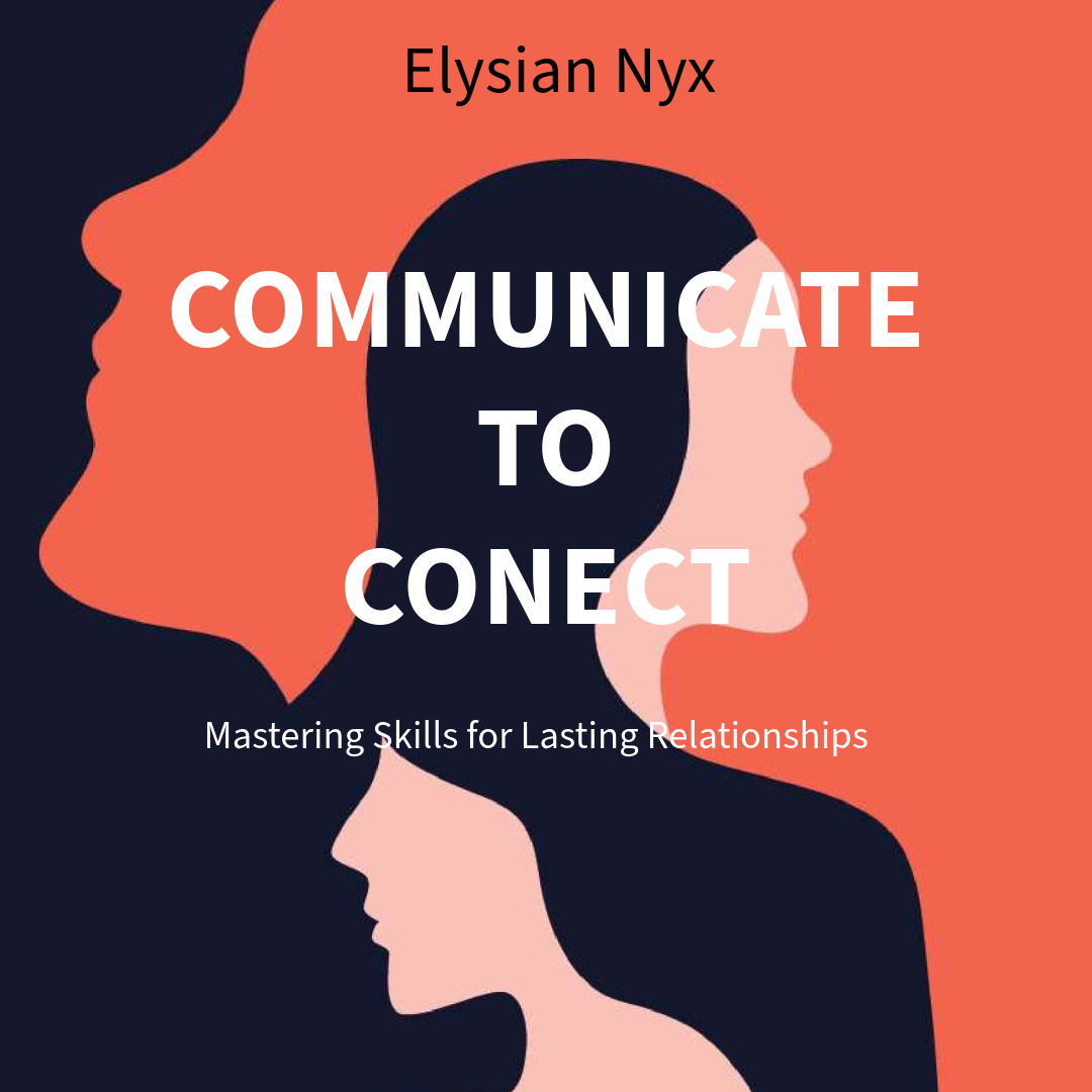 Communicate To Connect by Elysian Nyx
