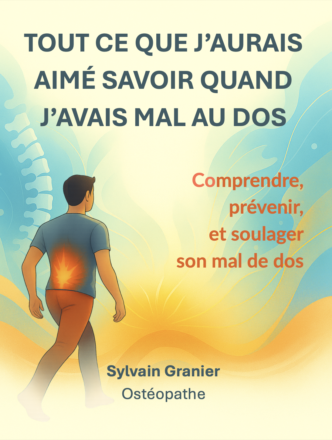 Tout ce que j'aurai aimé savoir quand j'avais mal au dos