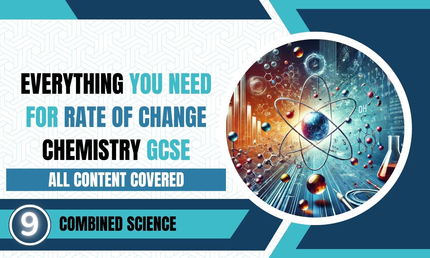 Combined Science: Chemistry Revision Posters - The Rate and Extent of Chemical Change