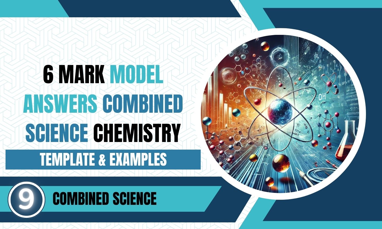 Combined Science: Chemistry 30+ Six Mark Model Answers