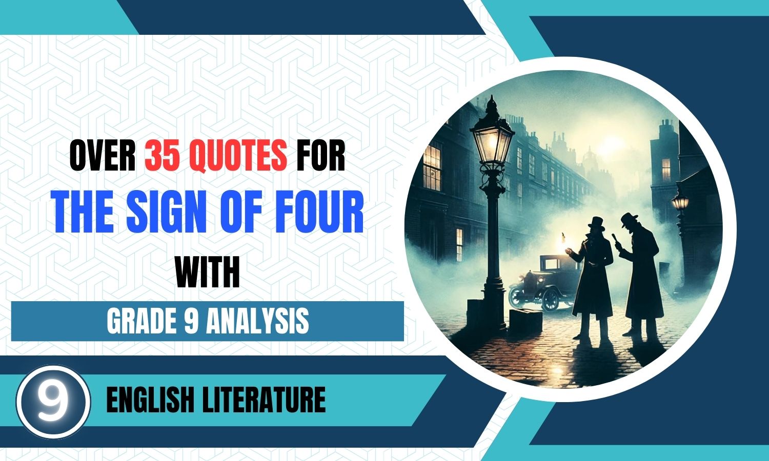 GCSE English Lit: 35+ The Sign of Four Quotes With Grade 9 Analysis Per Quote