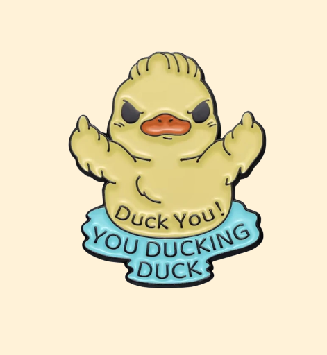 Metalinis pin ženklelis "Duck You!"