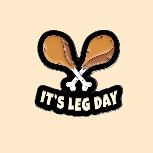 Metalinis pin ženklelis "It's leg day"