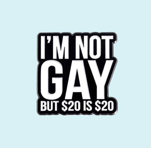 Metalinis pin ženklelis "I'm not gay"