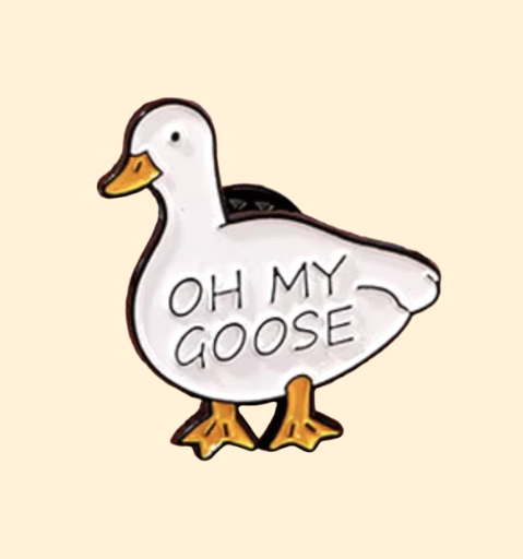 Metalinis pin ženklelis "Oh My goose"