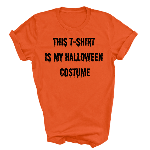 This T-Shirt Is My Halloween Costume