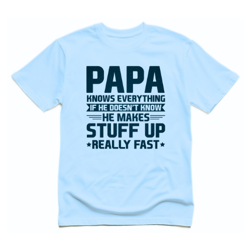Papa Knows Everything T-Shirt