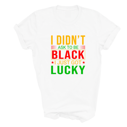 I Didn't Ask to be Black T-Shirt