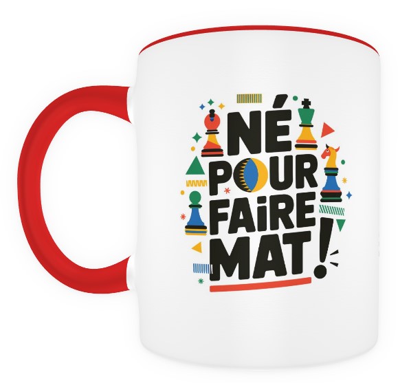 Né pour faire mat !  rouge et blanc