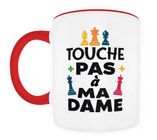Touche pas à ma Dame ! rouge et blanc