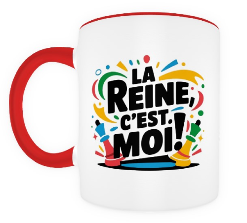 La Reine c'est moi ! rouge et blanc.
