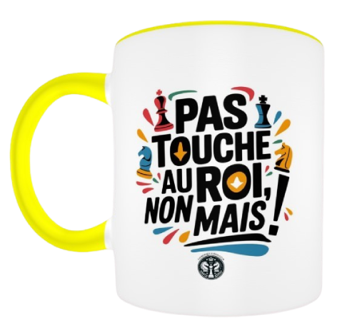 Pas touche pas au Roi, non mais  !  jaune