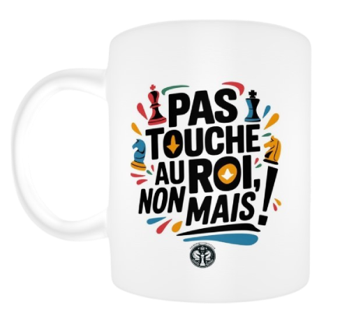 Pas touche pas au Roi, non mais  !  blanc