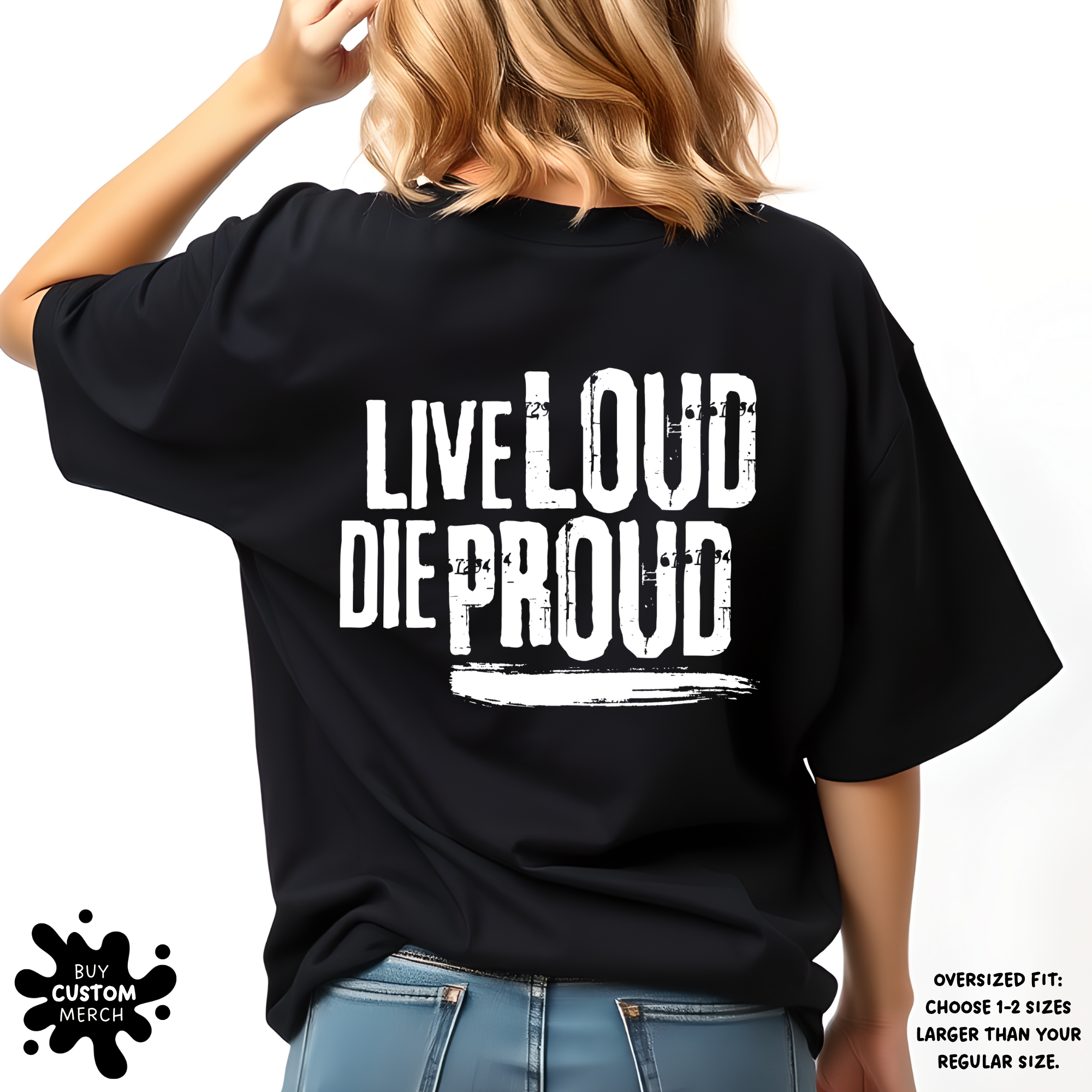 Live Loud Die Proud T-Shirt - Unisex Front & Back Graphic Tee for Men & Women