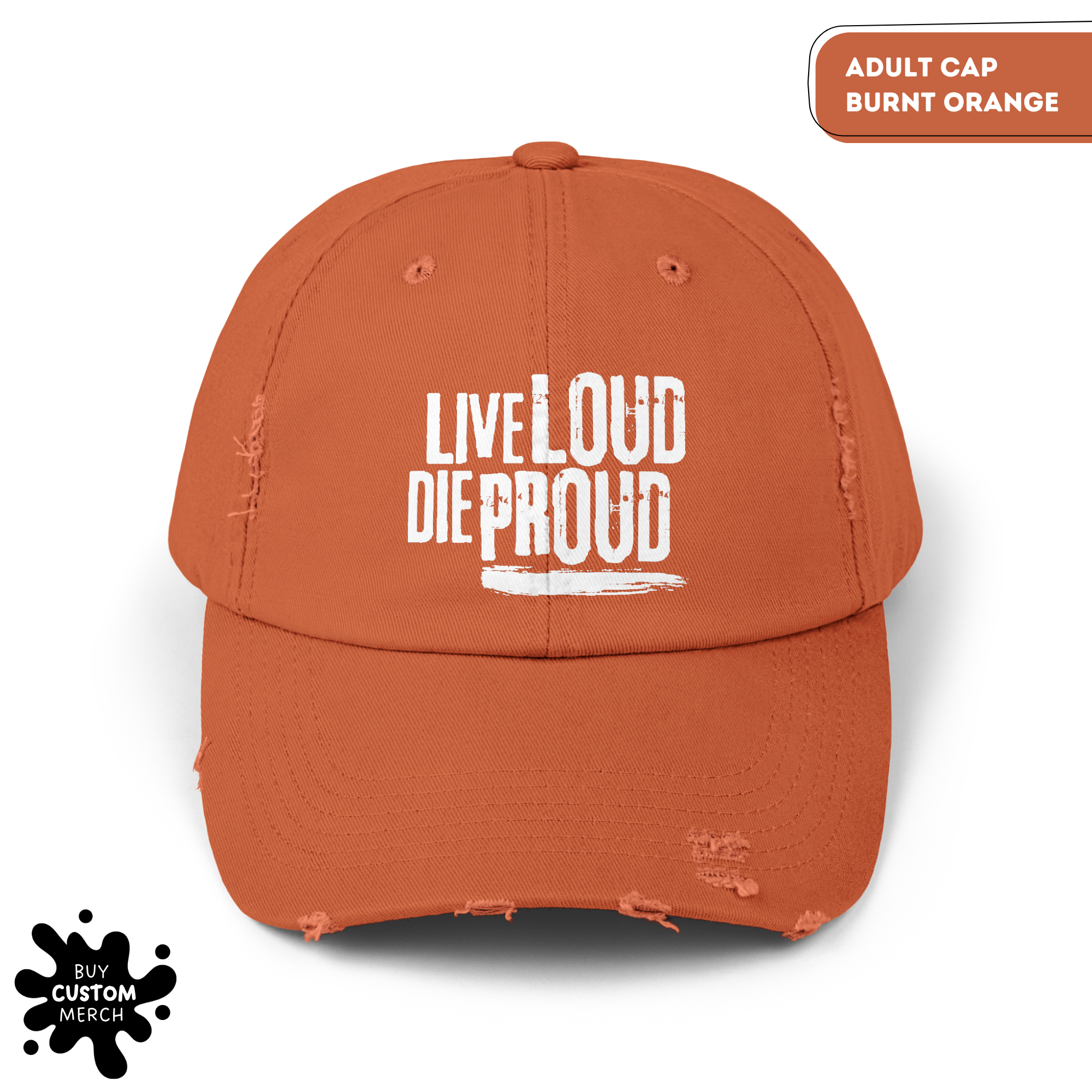 Live Loud Die Proud Distressed Cap - Unisex Motivational Baseball Hat for Men & Women